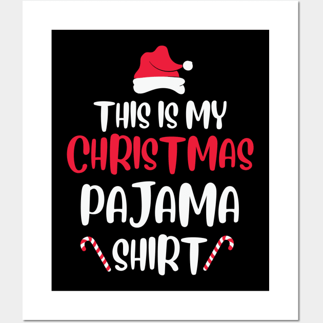 This is my Christmas Pajama Shirt Wall Art by BadDesignCo